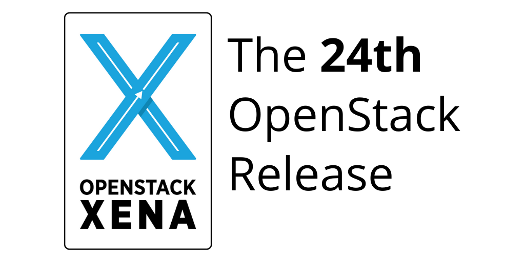 Conhece a Xena, a 24ª versão do Openstack!