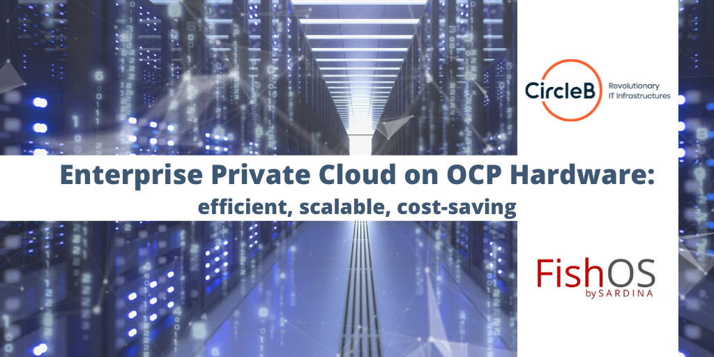 Sardina Systems and Circle B announce a partnership to deliver a highly efficient enterprise cloud solution on OCP hardware