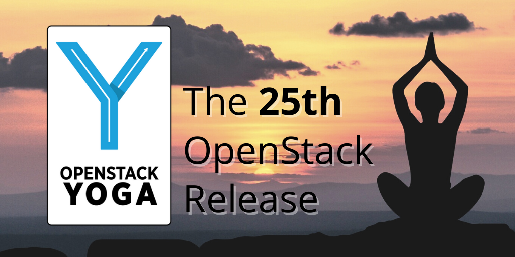 OpenStack Officially Released Yoga, The 25th Version Of Its Software