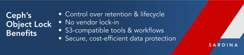 فوائد Object Lock في Ceph: التحكم في الاحتفاظ ودورة الحياة
لا احتكار للبائع
أدوات وعمليات عمل متوافقة مع S3
حماية بيانات آمنة وفعالة من حيث التكلفة